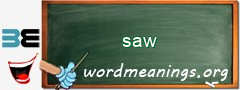 WordMeaning blackboard for saw